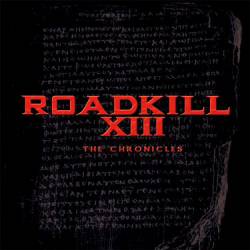 Roadkill 13 : The Chronicles